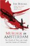 [Murder in Amsterdam 01] • The Death of Theo van Gogh and the Limits of Tolerance